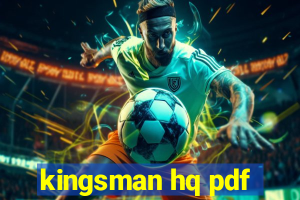 kingsman hq pdf